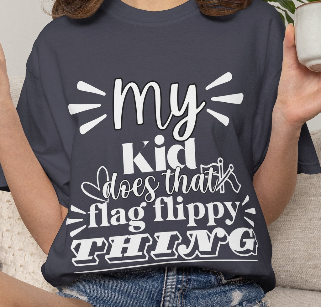 My kid does that flag flippy thing- Funny Color guard T-shirt