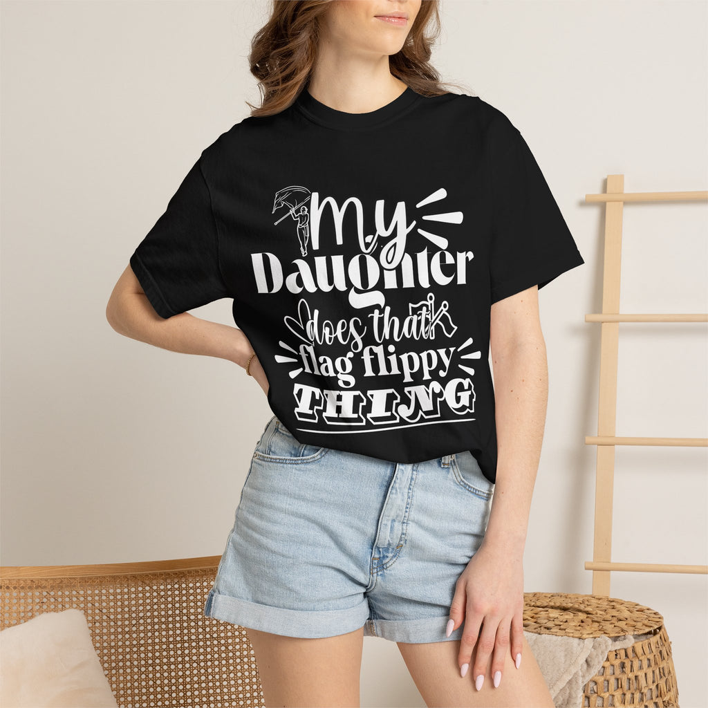 My daughter does that flag flippy thing- Funny Color guard T-shirt