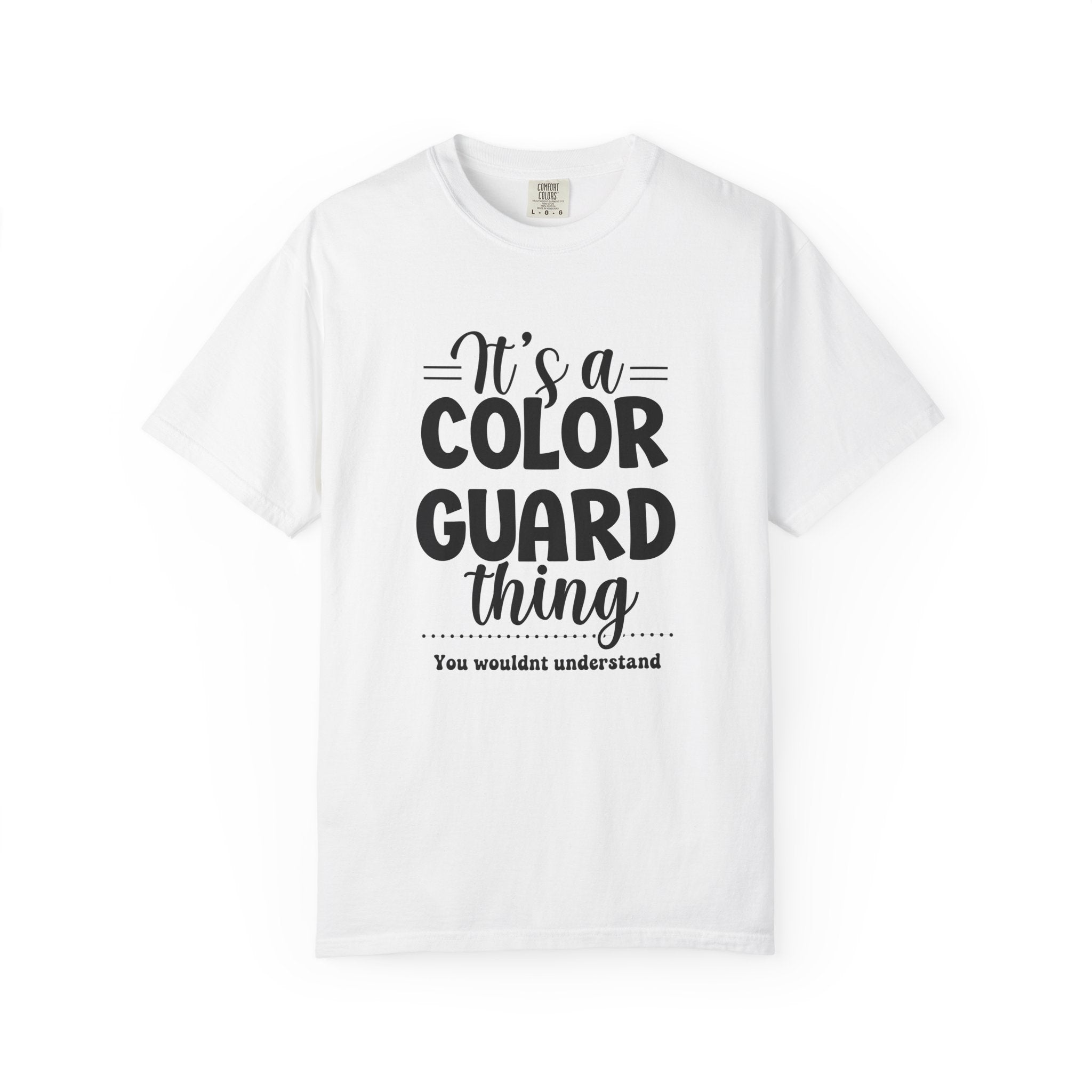 It's a color guard thing... you wouldn't understand T-shirt | Modern Color Guard Graphic Tee